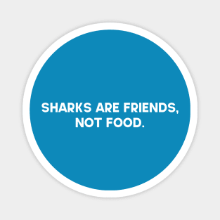 Sharks Are Friends Not Food Magnet